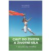 Chuť do života a životní síla - S. Cholleti, A. R. Thiel