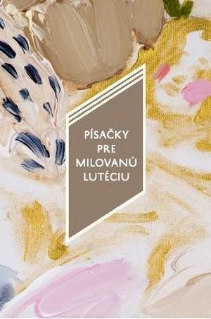 Písačky pre milovanú Lutéciu - Dominik Tatarka