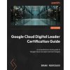 Google Cloud Digital Leader Certification Guide