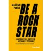 Be a rockstar. Il metodo per il successo aziendale e personale