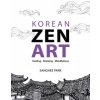 Korean Zen Art (Sanghee Park)(Brožovaná)
