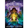 The Memory Thieves (Clayton,Dhonielle)(Brožovaná)