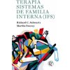 Terapia Sistemas de familia interna (IFS) (SCHWARTZ,RICHARD C)(Pevná)