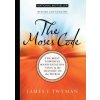 The Moses Code: The Most Powerful Manifestation Tool in the History of the World, Revised and Updated (James F. Twyman)(Brožovaná)