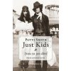 Just Kids: Jsou to jen děti - Patti Smith
