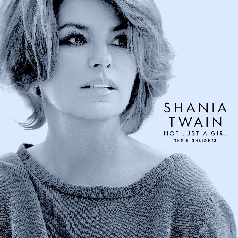TWAIN, SHANIA - NOT JUST A GIRL - THE HIGHLIGHTS CD