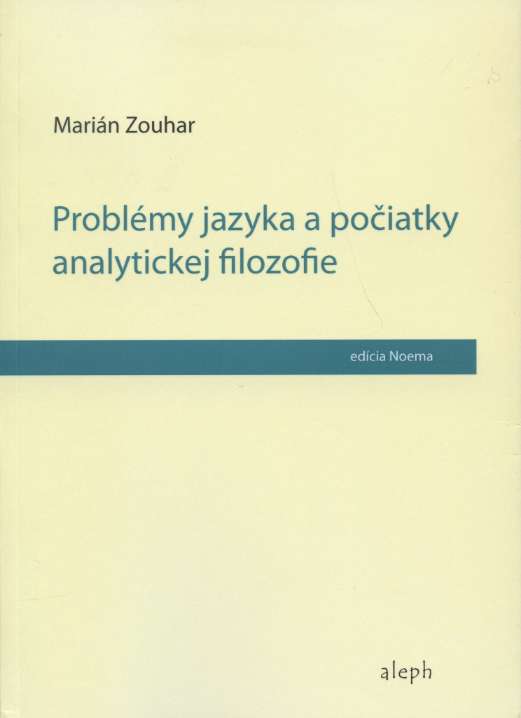 Problémy jazyka a počiatky analytickej filozofie - Marián Zouhar