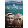 Battle of Dyrrhachium (48 BC) (Gareth C. Sampson)(Pevná)