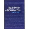 Sborník asociace učitelů češtiny jako cizího jazyka (AUČCJ) 2006-2007