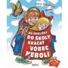 Do školičky, do školy kráčať vôbec nebolí