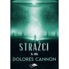 Strážci 2. díl - Dolores Cannon