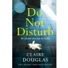 Do Not Disturb - Claire Douglas, Michael Joseph