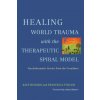 Healing World Trauma with the Therapeutic Spiral Model