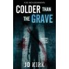 Colder Than The Grave - J.D. Kirk