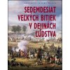 Sedemdesiat veľkých bitiek v dejinách ľudstva - Jeremy Black