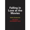 Falling in Love at the Movies: The Impact of ROM Coms from the Screwball Era to Today (Esther Zuckerman,Turner Classic Movies)(Pevná)