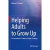 Helping Adults to Grow Up: A Practitioners Guide to Stage Climbing (Broder Michael S.)