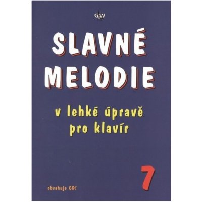 Slavné melodie v lehké úpravě pro klavír 7. díl + CD