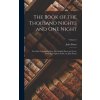 The Book of the Thousand Nights and One Night: Now First Completely Done Into English Prose and Verse, From the Original Arabic, by John Payne; Volume (John Payne)(Pevná)