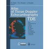 Atlas of Tissue Doppler Echocardiography - TDE (Raimund Erbel,H.J. Nesser,J. Drozdz)(Brožovaná)