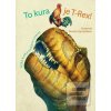 To kura je T-Rex! (Cristina M. Banfi)