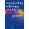 Histopathology of Bone and Joint Infections - Mohamed Fethi Ladeb, Soumaya Rammeh Rommani