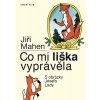 Co mi liška vyprávěla - 9.vydání - Jiří Mahen, Josef Lada