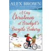 A Cosy Christmas at Bridget’s Bicycle Bakery - Alex Brown