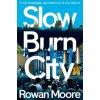 Slow Burn City (Rowan Moore)(Brožovaná)