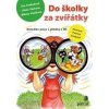 Do školky za zvířátky - Eva Svobodová, Alena Váchová, Miluše Vítečková