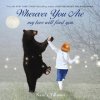 Wherever You Are (Nancy Tillman)(Leporelo)