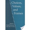 Choices, Values, and Frames (Kahneman Daniel)