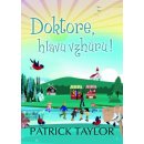 Doktore, hlavu vzhůru! - Patrick Taylor