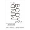 Mindbody Code (Mario Martinez,Dr. Christiane Northrup)(Brožovaná)