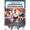Praktický průvodce laserovou technologií - Petr Hauschwitz