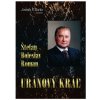 Štefan Boleslav Roman - Uránový kráľ (Joseph M. Burza)