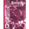 Biológia 6 pre gymnáziá – Biológia človeka. Vznik života na Zemi a evolúcia.
