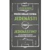Prečo hrajú futbal jedenásti proti jedenástim