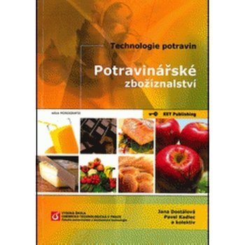 Potravinářské zbožíznalství - Jana Dostálová, Pavel Kadlec - 2014