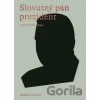 Slovutný pán prezident - Madeline Vadkerty