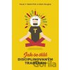 Jak se stát disciplinovaným traderem - Paula T. Webb