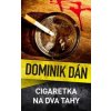 Cigaretka na dva tahy CZ - Dominik Dán
