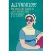 Austentatious: The Evolving World of Jane Austen Fans (Luetkenhaus Holly)