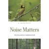 Noise Matters (R. Haven Wiley)(Pevná)