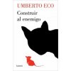 CONSTRUIR AL ENEMIGO (ECO,UMBERTO)()