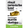 E-kniha Rituál Turínského koně - Martin Skořepa