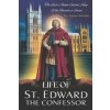 Life of St. Edward the Confessor
