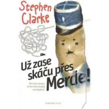 Už zase skáču přes Merde! - Stephen Clarke