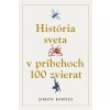 História sveta v príbehoch 100 zvierat - Barnes Simon