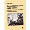 Autonómia: víťazstvo alebo prehra? - Róbert Arpáš